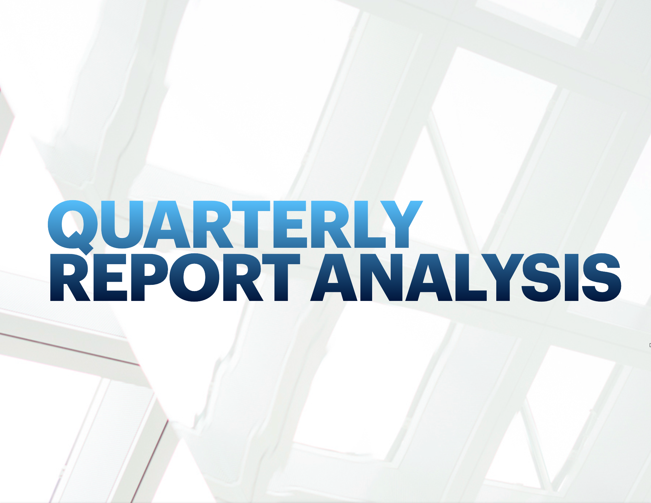 Quarterly report analysis